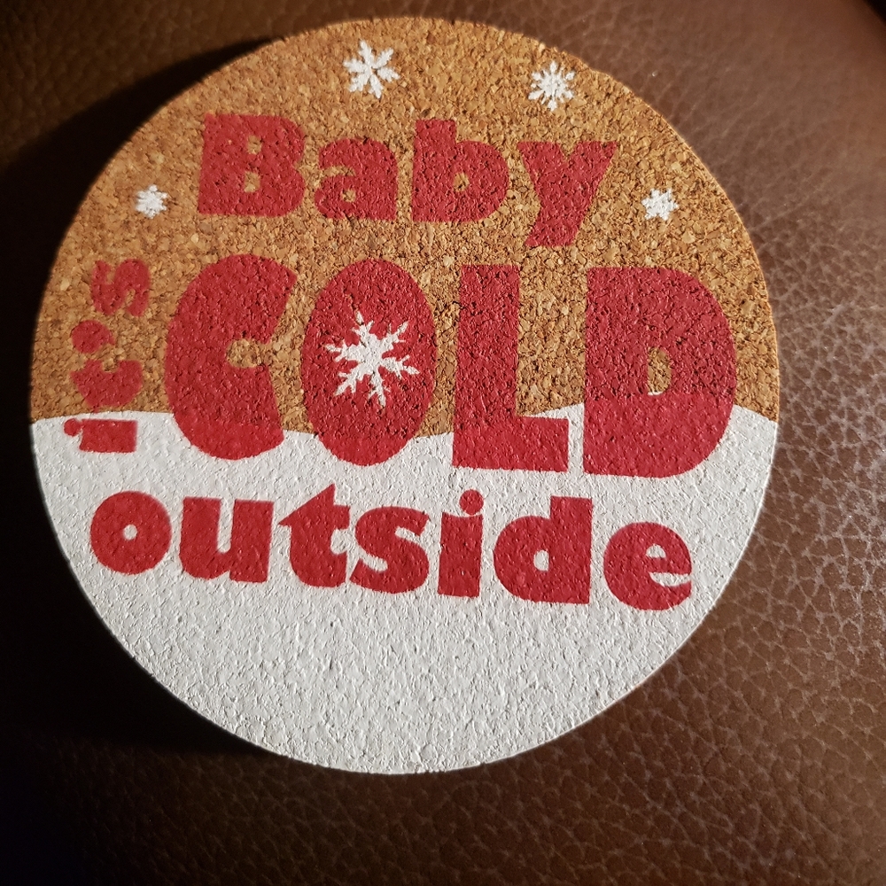 Baby it's COLD outside Cork Coaster